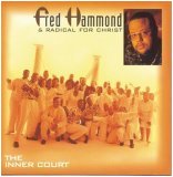 Fred Hammond & Radical For Christ - The Inner Court