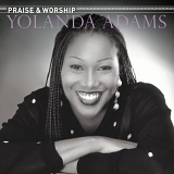 Yolanda Adams - The Praise and Worship Songs of Yolanda Adams