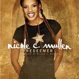 Nicole C. Mullen - Redeemer:  The Best Of Nicole C. Mullen