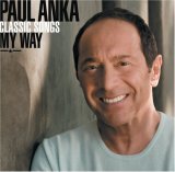 Paul Anka - Classic Songs, My Way