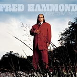 Fred Hammond - Free to Worship