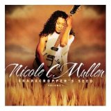 Nicole C. Mullen - Sharecropper's Seed, Vol. 1