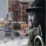 The Roy Hargrove Quintet - Nothing Serious