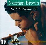 Norman Brown - Just Between Us