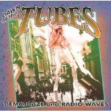 The Tubes - Dawn of the Tubes: Demo Dazes and Radio Waves
