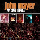 John Mayer - Any Given Thursday