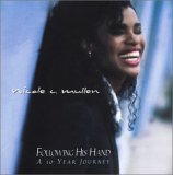 Nicole C. Mullen - Following His Hand - A 10 Year Journey