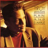 Troy Johnson - Plain And Simple