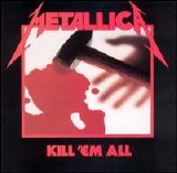 Metallica - Kill 'Em All