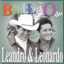 Leandro e Leonardo - Bailão Do Leandro e Leonardo