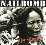 Nailbomb - Point Blank