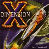 Dimension X - So... This is Earth