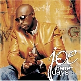 Joe - Better Days