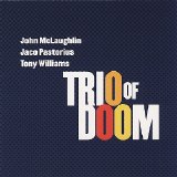 John McLaughlin, Tony Williams & Jaco Pastorius - Trio of Doom