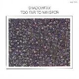 Shadowfax - Too Far To Whisper