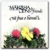 Makaha Sons and Friends - Na Pua o Hawai'i