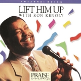 Ron Kenoly - Lift Him Up