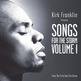 Kirk Franklin - Songs for the Storm, Vol. 1