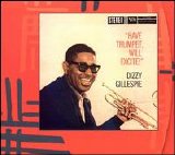 Dizzy Gillespie - "Have Trumpet, Will Excite!"