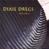 The Dixie Dregs - Full Circle