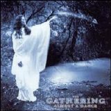 The Gathering - Almost a Dance