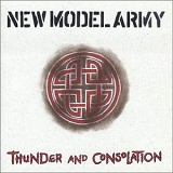 New Model Army - Thunder And Consolation