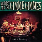 Me First And The Gimme Gimmes - Are A Drag