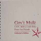 Gov't Mule - Live ... With A Little Help From Our Friends; Collector's Ed.  Disc 2