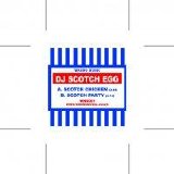 DJ Scotch Egg - Scotch Chicken/Scotch Party