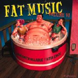 Various artists - Uncontrollable Fatulence: Fat Music Volume VI