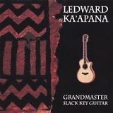 Ledward Kaapana - Grandmaster Slack Key