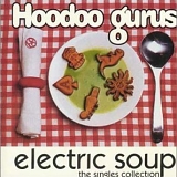 Hoodoo Gurus - Electric soup - The singles collection