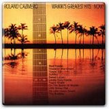 Roland Cazimero - Waikiki's Greatest Hits, Now!