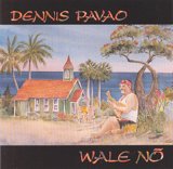 Dennis Pavao - Wale No