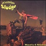 Mississippi Sludge - Biscuits & Slavery