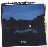 Lester Bowie - The Great Pretender