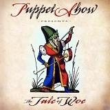 Puppet Show - The Tale Of Woe (2006)