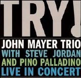 John Mayer - Try! John Mayer Trio Live