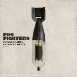 Foo Fighters - Echoes, Silence, Patience & Grace