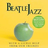 BeatleJazz - With A Little Help From Our Friends