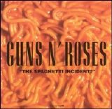 Guns N Roses - The Spaghetti Incident