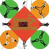 Element of Crime - Freedom, Love and Happiness