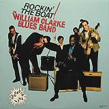 William Clarke Blues Band - Rockin' The Boat