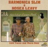 Harmonica Slim & Hosea Leavy - Cold Tacos ans Warm Beer