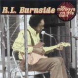 R.L. Burnside - No Monkeys On This Train