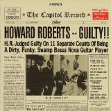Howard Roberts - Guilty!
