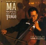 Yo-Yo Ma - Soul of the Tango - The Music of Astor Piazzolla