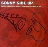 Dizzy Gillespie, Sonny Stitt, & Sonny Rollins - Sonny Side Up