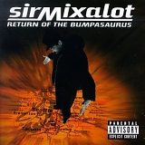 Sir Mix A Lot - Return Of The Bumpasaurus