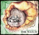 The Watch - Primitive